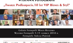 „Twarze Podkarpacia. 10 lat VIP Biznes&Styl” w Galerii Fotografii Miasta Rzeszowa