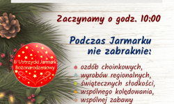 IV Ustrzycki Jarmark Bożonarodzeniowy.<br/>fot. organizatorzy